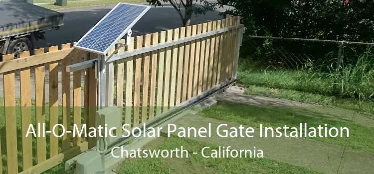 All-O-Matic Solar Panel Gate Installation Chatsworth - California