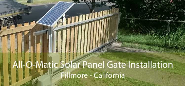 All-O-Matic Solar Panel Gate Installation Fillmore - California