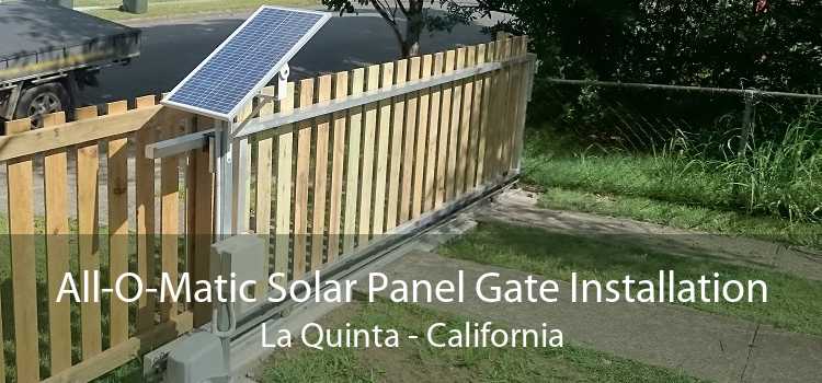 All-O-Matic Solar Panel Gate Installation La Quinta - California