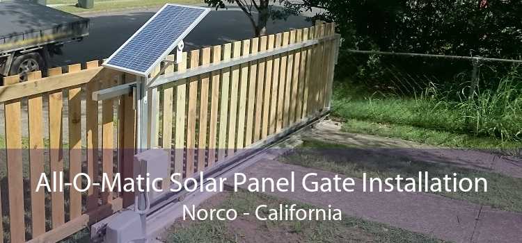 All-O-Matic Solar Panel Gate Installation Norco - California