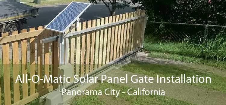 All-O-Matic Solar Panel Gate Installation Panorama City - California