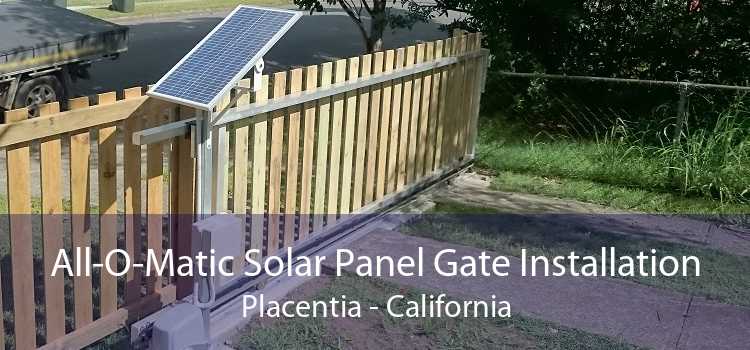 All-O-Matic Solar Panel Gate Installation Placentia - California