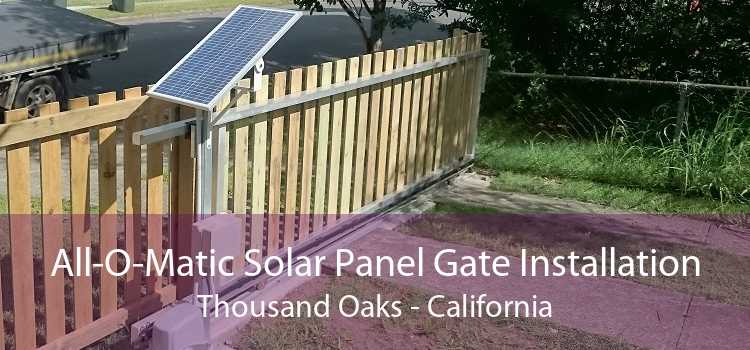 All-O-Matic Solar Panel Gate Installation Thousand Oaks - California