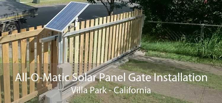 All-O-Matic Solar Panel Gate Installation Villa Park - California