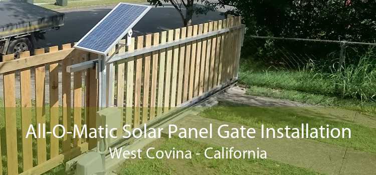 All-O-Matic Solar Panel Gate Installation West Covina - California