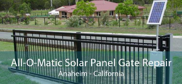 All-O-Matic Solar Panel Gate Repair Anaheim - California