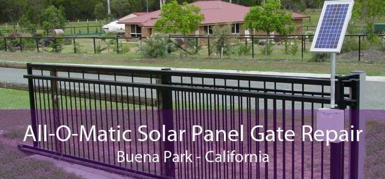 All-O-Matic Solar Panel Gate Repair Buena Park - California