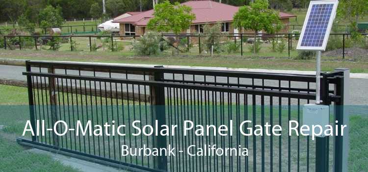 All-O-Matic Solar Panel Gate Repair Burbank - California