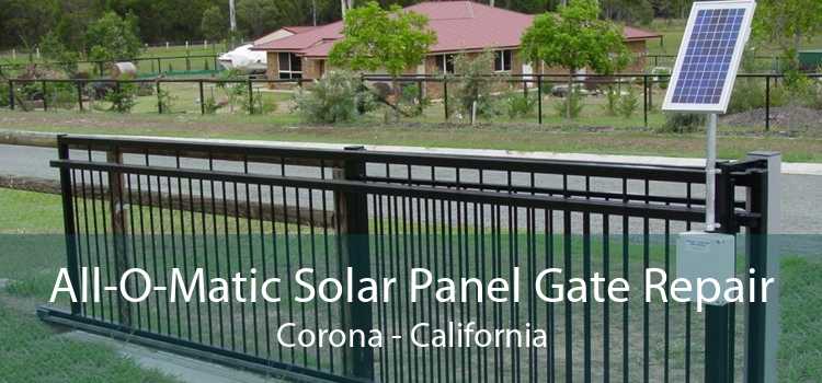 All-O-Matic Solar Panel Gate Repair Corona - California