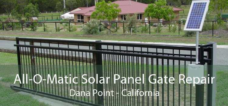 All-O-Matic Solar Panel Gate Repair Dana Point - California