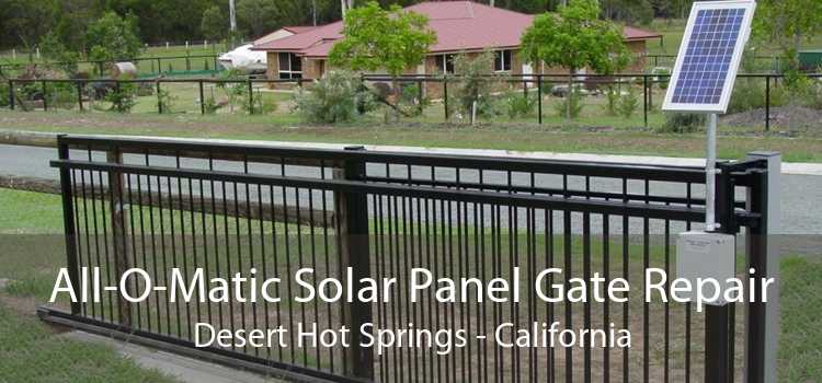 All-O-Matic Solar Panel Gate Repair Desert Hot Springs - California