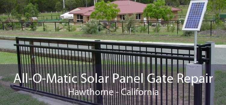 All-O-Matic Solar Panel Gate Repair Hawthorne - California