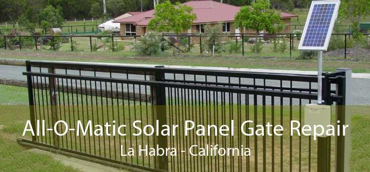 All-O-Matic Solar Panel Gate Repair La Habra - California