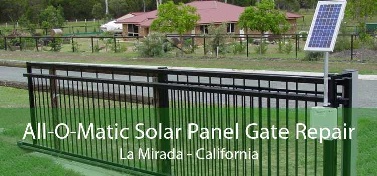 All-O-Matic Solar Panel Gate Repair La Mirada - California