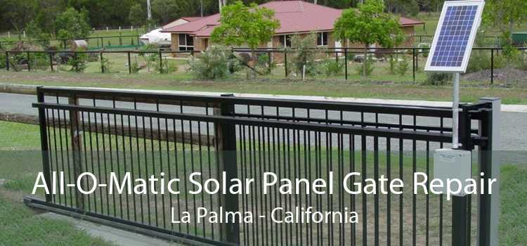 All-O-Matic Solar Panel Gate Repair La Palma - California