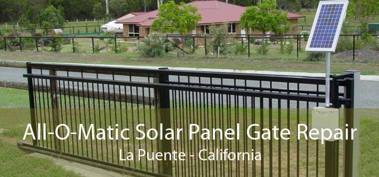 All-O-Matic Solar Panel Gate Repair La Puente - California