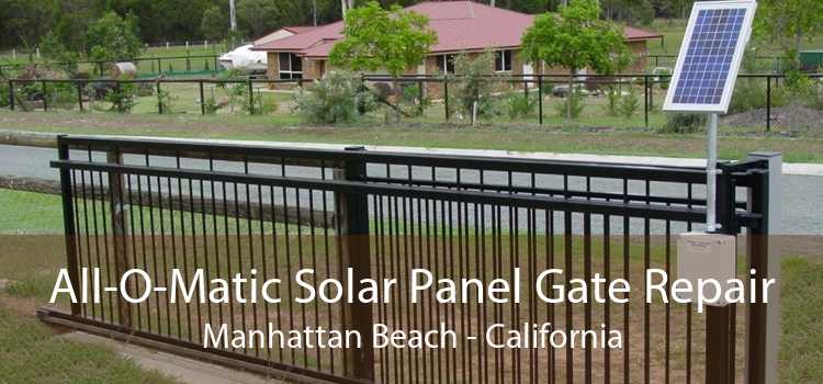 All-O-Matic Solar Panel Gate Repair Manhattan Beach - California