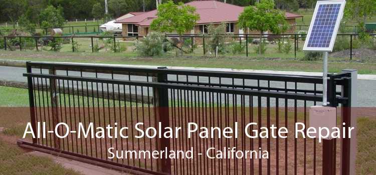 All-O-Matic Solar Panel Gate Repair Summerland - California