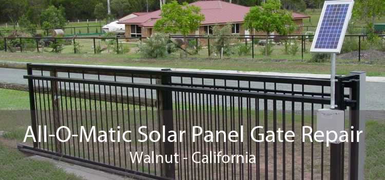 All-O-Matic Solar Panel Gate Repair Walnut - California