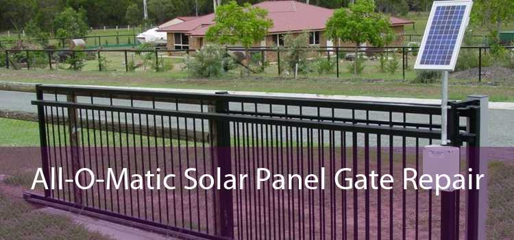 All-O-Matic Solar Panel Gate Repair 